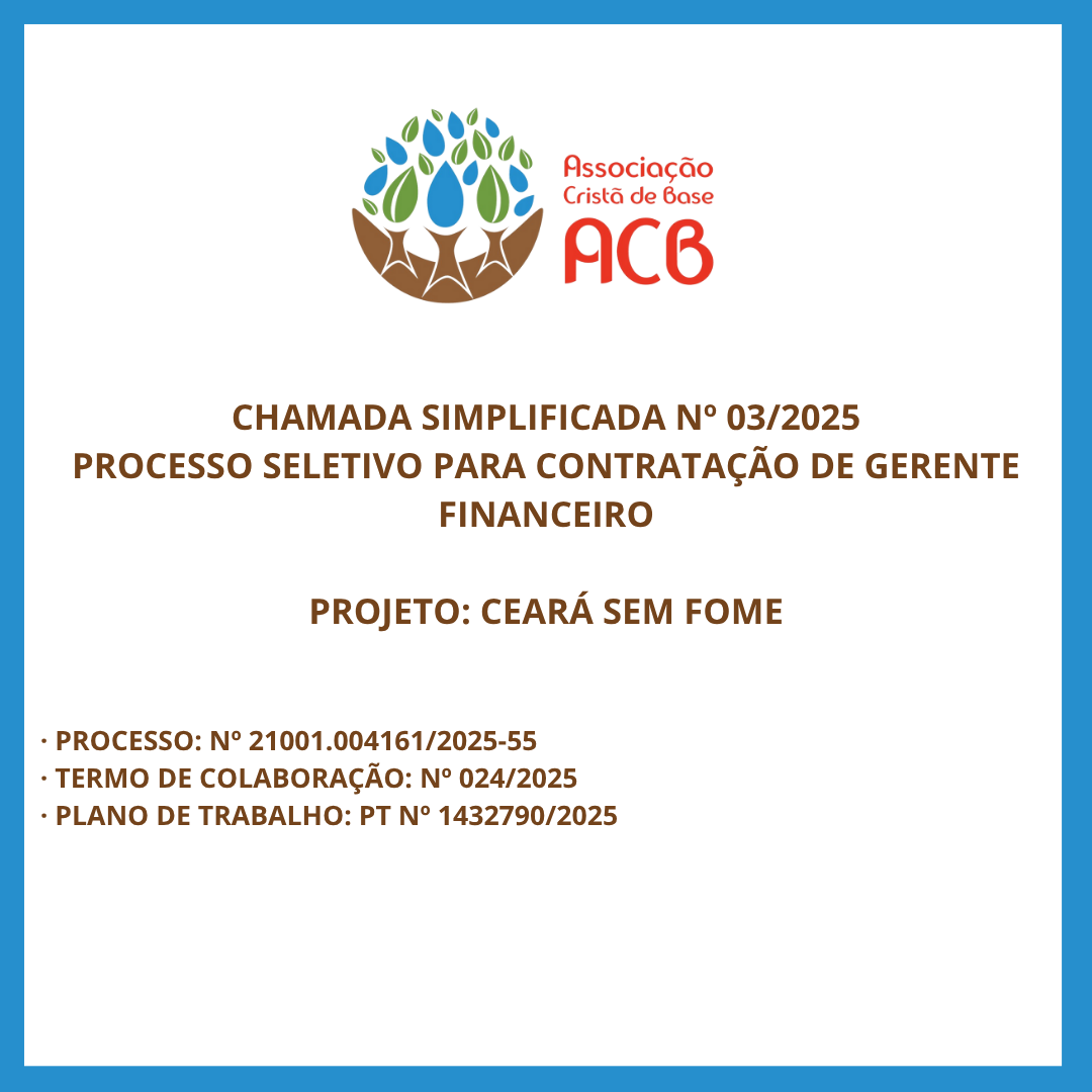 ACB abre seleção para Gerente Financeiro no Programa Ceará Sem Fome