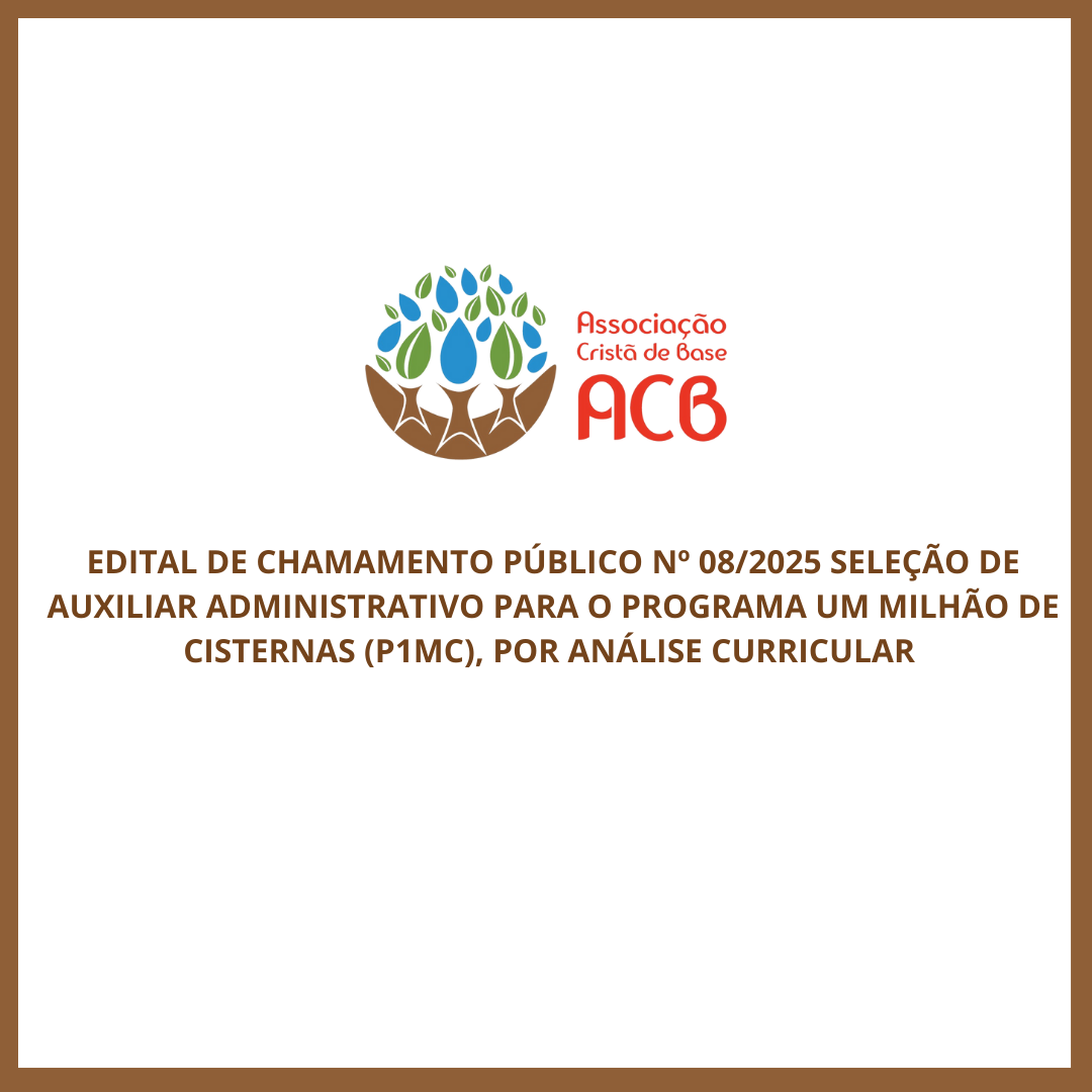 ACB abre seleção para Auxiliar Administrativo no Programa Um Milhão de Cisternas (P1MC)